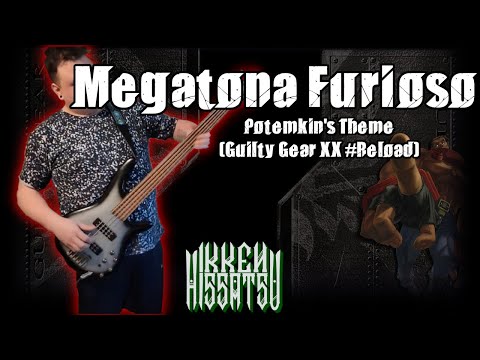 Megatona Furioso (Potemkin's Theme) | Guilty Gear XX #Reload full cover | By Ikken Hissatsu