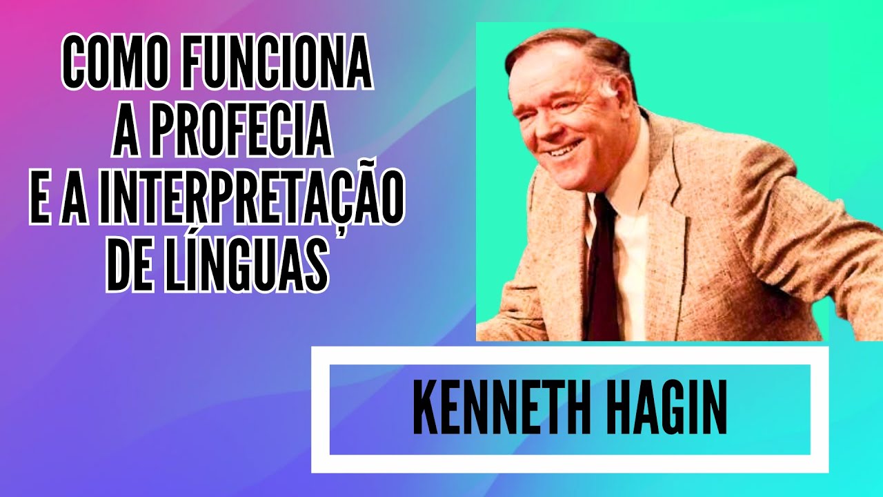 KENNETH E. HAGIN - A DIFERENÇA ENTRE PROFECIA E INTERPRETAÇÃO DE LÍNGUAS (EM PORTUGUÊS)