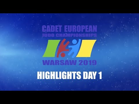 CADET EUROPEAN JUDO CHAMPIONSHIPS WARSAW 2019 - HIGHLIGHTS DAY 1