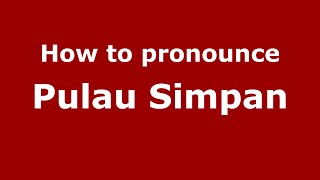 How to pronounce Pulau Simpan