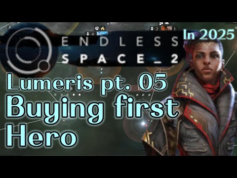 Lumeris pt. 05 - Endless Space 2 In 2025