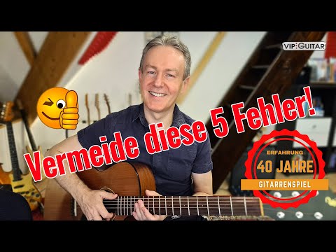 Gitarre: 5 wichtige Infos für Anfänger und Fortgeschrittene (die häufigsten Lern- und Denkfehler)