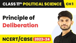 Principle of Deliberation - Constitution: Why and How? | Class 11 Political Science