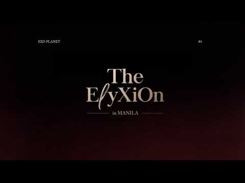 EXO Planet #4 — The ElyXiOn in Manila Official Greeting