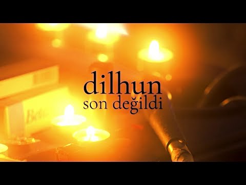 Dilhun - Son Değildi (Official Video)