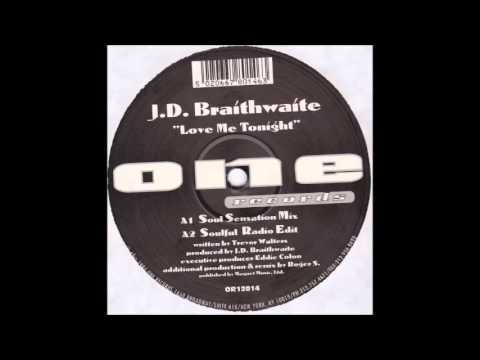 J.D. Braithwaite - Love Me Tonight (Soulful Radio Edit)