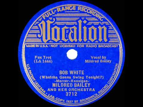 1937 Mildred Bailey & Her Orchestra - Bob White (Whatcha Gonna Swing Tonight?)