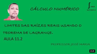 Limites De RaÍzes Reais Usando O Teorema De Lagrange Aula 11.2