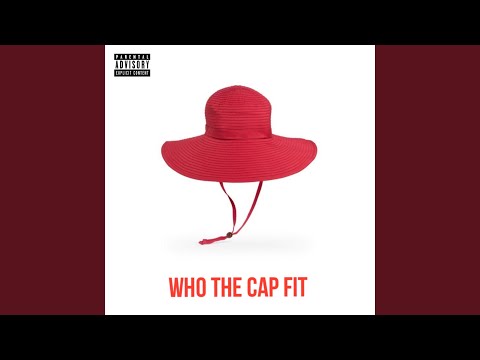 Who the Cap Fit (feat. Yk & AKA Keyz)