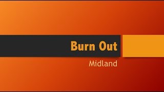 Burn Out- Midland Lyrics
