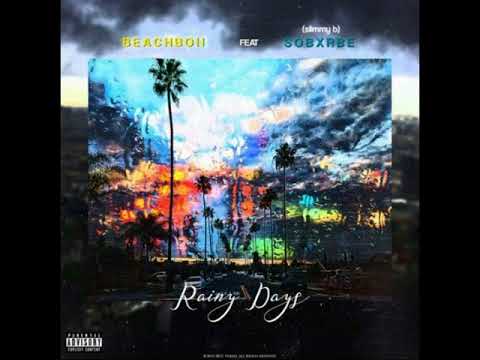 Rainy Days By BeachBoii Ft Slimmy B Of SOB x RBE