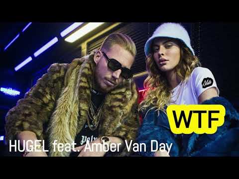 HUGEL feat Amber van day  [What The Fuck]