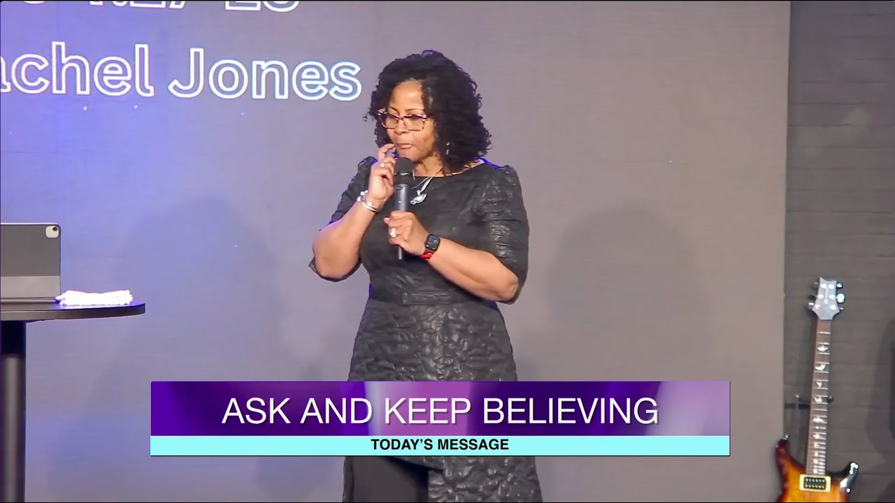 03-02-2025 - 10AM - Ask & Keep Believing - Lady Rae Jones