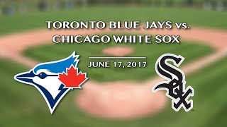 Toronto Blue Jays vs. Chicago White Sox @ Rogers Centre 6/17/17 - J&C Toronto