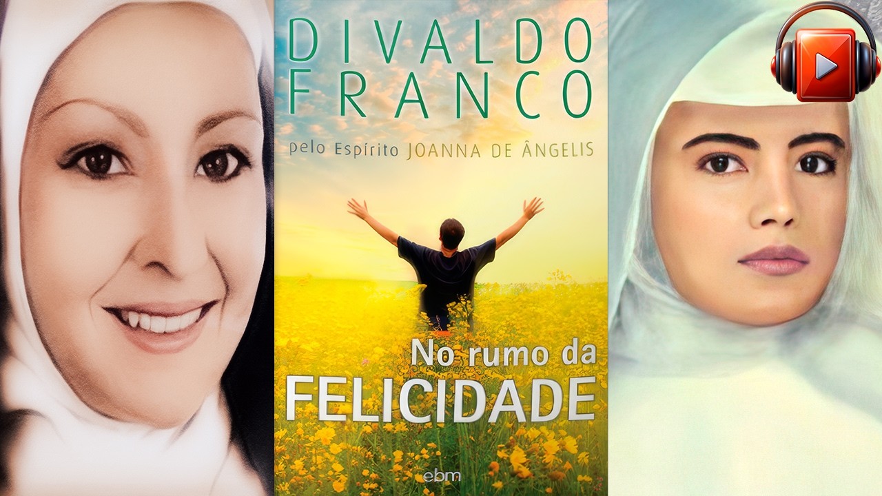 NO RUMO DA FELICIDADE (Audiolivro Espírita) Por Joanna de Ângelis e Divaldo Franco