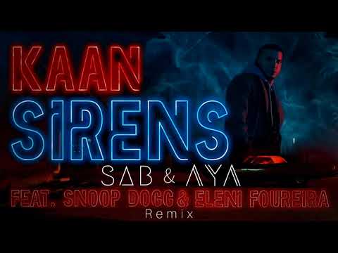 KAAN feat. Snoop Dogg, Eleni Foureira - Sirens (DJ AYA Remix)