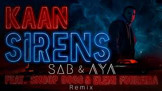 KAAN feat. Snoop Dogg, Eleni Foureira - Sirens (SAB &amp; AYA Remix)