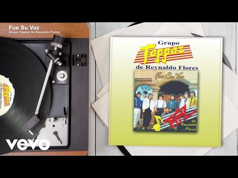Grupo Toppaz De Reynaldo Flores - Fue Su Voz (Audio)