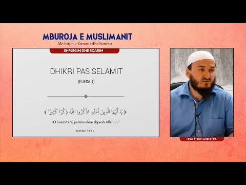 35. Dhikri pas selamit (Pjesa 1) - Hoxhë Mr.Xheladin Leka