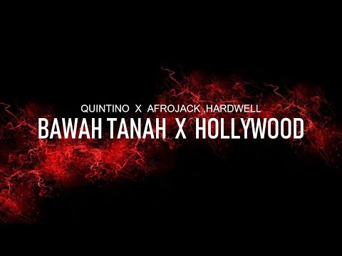 QUINTINO X AFROJACK , HARDWELL  -  BAWAH TANAH X HOLLYWOOD(SIMBAXX MIX)