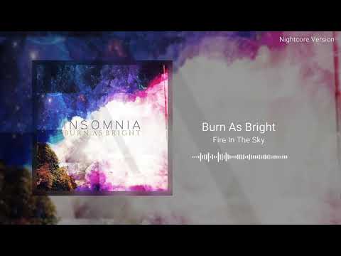 Burn As Bright - Fire In The Sky (Nightcore)