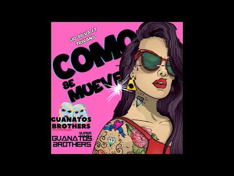 COMO SE MUEVE - GIO SILVA FT TRIVANS - GUANATOS BROTHERS - TRIBE BELICO 2023