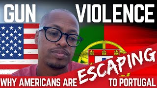 America&#39;s Gun Crisis vs Portugal&#39;s Safety: Mass Shootings &amp; Why Americans Are Escaping to Portugal