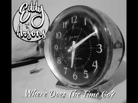 Eddy and the Arsons Where Does The Time Go? Official lyric video