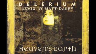 DELERIUM -Heaven&#39;s Earth ( Key South Remix Edit)