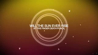 Five Finger Death Punch - Will The Sun Ever Rise [HD]
