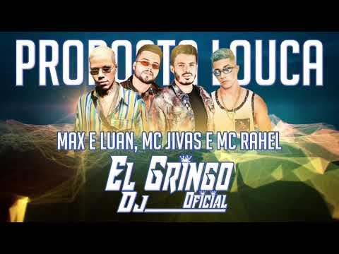 PROPOSTA LOUCA- MAX E LUAN, MC JIVAS E MC RAHEL REMIX AFRO FUNK (EL GRINGO DJ OFICIAL)