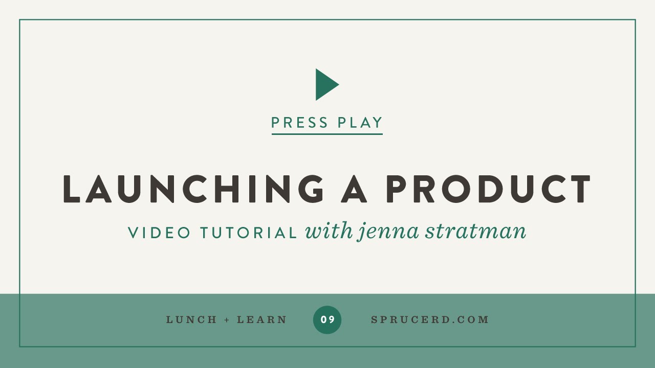 09 Lunch + Learn: Launching a product with Jenna Stratman