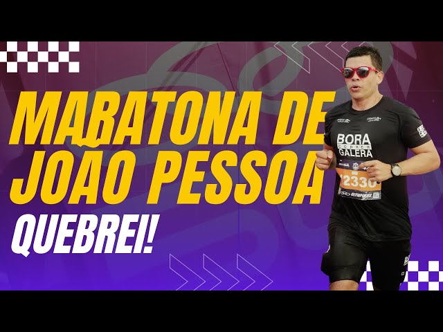 QUEBREI NA MARATONA DE JOÃO PESSOA - BORA CORRER, GALERA