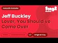 Jeff Buckley Lover You Should Ve Come Over Acoustic Karaoke