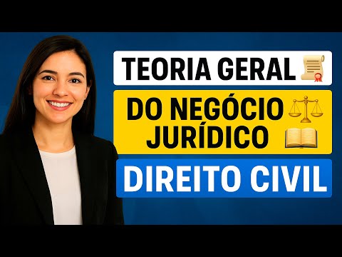 📜 TEORIA GERAL DO NEGÓCIO JURÍDICO ⚖️ DIREITO CIVIL RESUMO COMPLETO