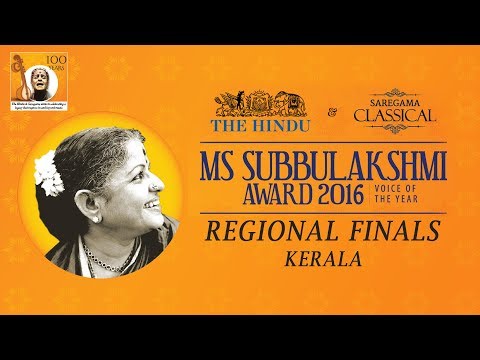 THE HINDU SAREGAMA M.S. SUBBULAKSHMI AWARD 2016 - Regional Finals | Kerala | Carnatic Vocal
