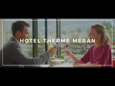 Hotel Therme Meran**** | Abendessen | CINEMEPIC Hotelvideo