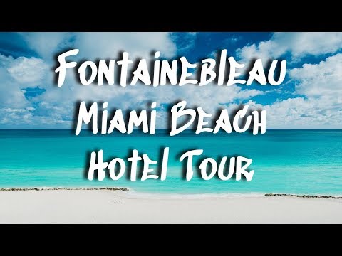 Fontainebleau Miami Beach Hotel Tour