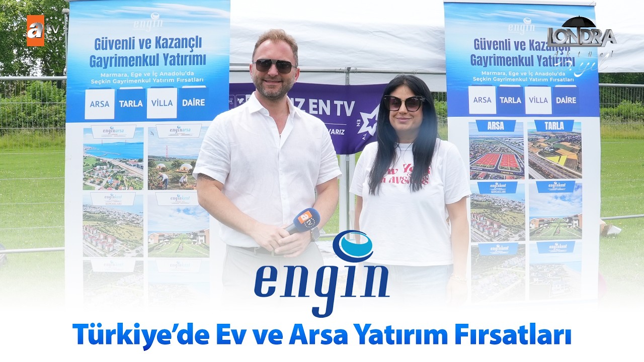 Türkiye’de ev ve arsa yatırım fırsatları… / Londra Aktüel 347. Bölüm