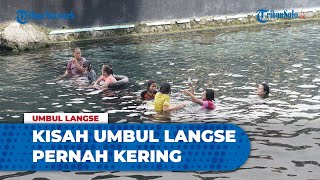 Umbul Langse yang Pernah Mendadak Kering, Dilakukan Sejumlah Ritual untuk Kembalikan Airnya