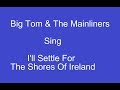 I'll Settle For The Shores Of Ireland + On Screen Lyrics --- Big Tom