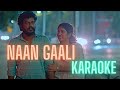 Naan Gaali  | Karaoke HQ| Manikandan, Meetha Raghunath | Sean Roldan | Vinayak | with Lyrics