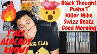 [REACTION] Black Thought - Good Morning feat. Pusha T, Killer Mike &amp; Swizz Beatz