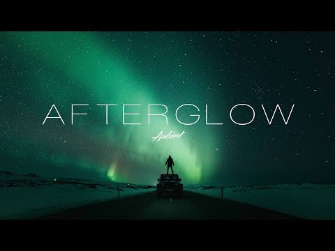 'Afterglow' Ambient Mix