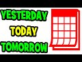 TODAY IS YESTERDAY WAS TOMORROW IS The Days Of The Week For Kids