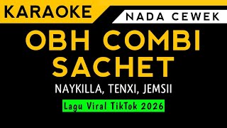 Download lagu [ Karaoke Nada Cewek ] OBH COMBI SACHET ~ NAYKILLA, TENXI, JEMSII | Viral On Tiktok 2026 mp3