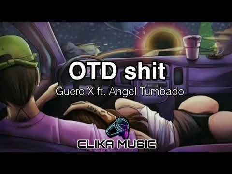 OTD shit - Guero X ft. Angel Tumbado (Letra/Lyrics)