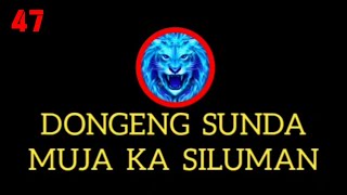 Download lagu DONGENG SUNDA MUJA KA SILUMAN BAGIAN 47 mp3