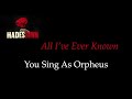 Hadestown - All I've Ever Known - Karaoke/Sing With Me: You Sing Orpheus