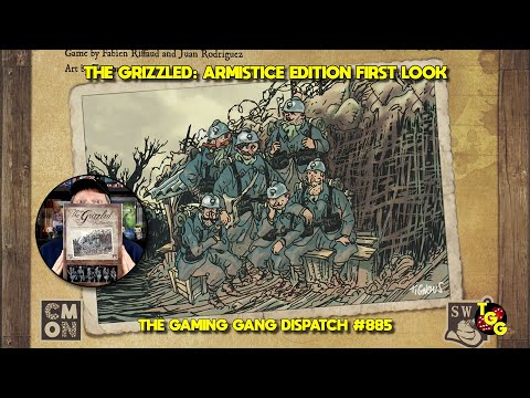 First Look at The Grizzled: Armistice Edition on The Gaming Gang Dispatch EP 885